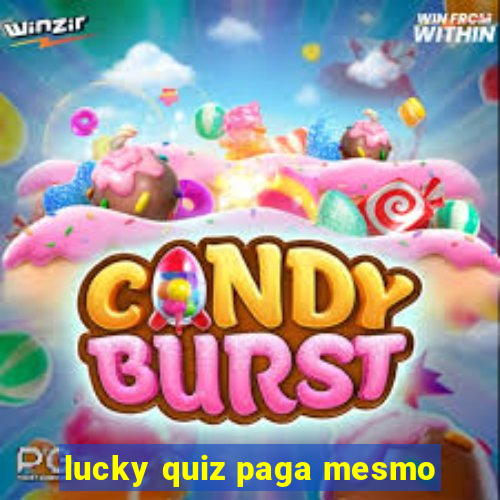 lucky quiz paga mesmo